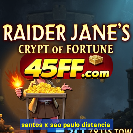 santos x sao paulo distancia